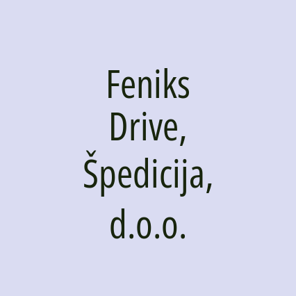 Feniks Drive, Špedicija, d.o.o.