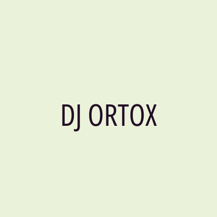 DJ ORTOX