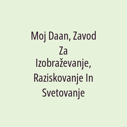 Moj Daan, Zavod Za Izobraževanje, Raziskovanje In Svetovanje