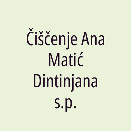 Čiščenje Ana Matić Dintinjana s.p.