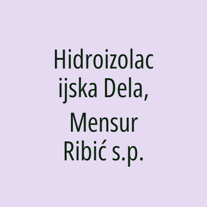 Hidroizolacijska Dela, Mensur Ribić s.p.