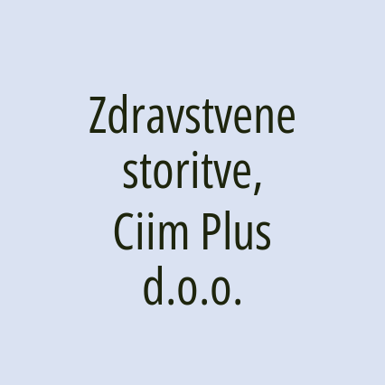 Zdravstvene storitve, Ciim Plus d.o.o.