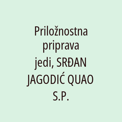 Priložnostna priprava jedi, SRĐAN JAGODIĆ QUAO S.P.