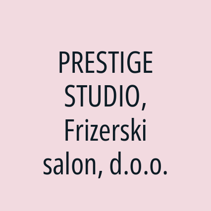 PRESTIGE STUDIO, Frizerski salon, d.o.o.