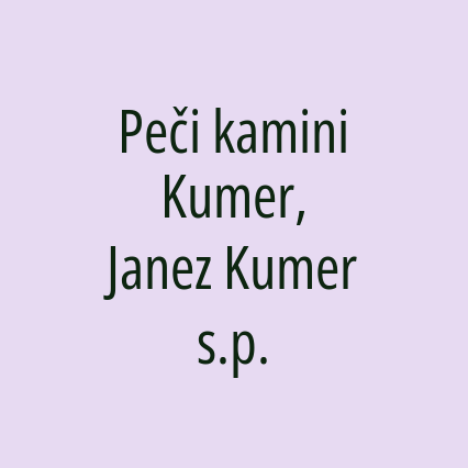 Peči kamini Kumer, Janez Kumer s.p.