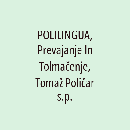 POLILINGUA, Prevajanje In Tolmačenje, Tomaž Poličar s.p.