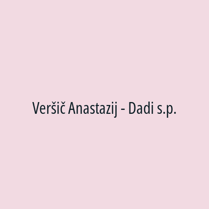 Veršič Anastazij - Dadi s.p.
