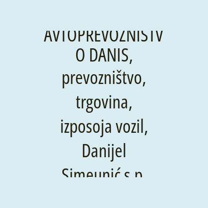 AVTOPREVOZNIŠTVO DANIS, prevozništvo, trgovina, izposoja vozil, Danijel Simeunić s.p.