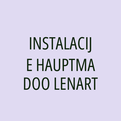 INSTALACIJE HAUPTMA DOO LENART