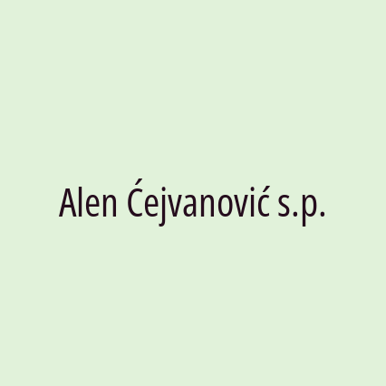 Alen Ćejvanović s.p.