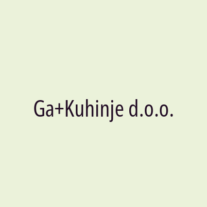 Ga+Kuhinje d.o.o.