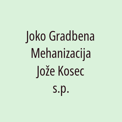 Joko Gradbena Mehanizacija Jože Kosec s.p.