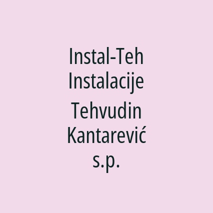 Instal-Teh Instalacije Tehvudin Kantarević s.p.