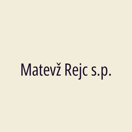 Matevž Rejc s.p.