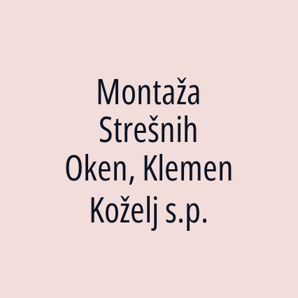 Montaža Strešnih Oken, Klemen Koželj s.p.