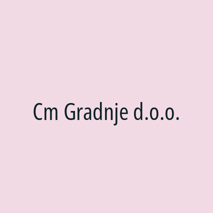 Cm Gradnje d.o.o.