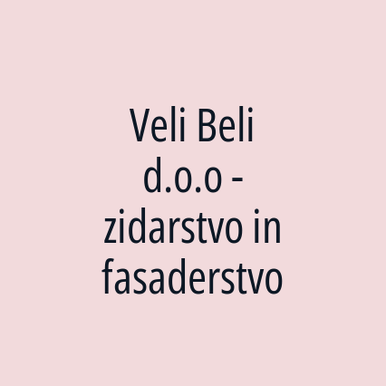 Veli Beli d.o.o - zidarstvo in fasaderstvo