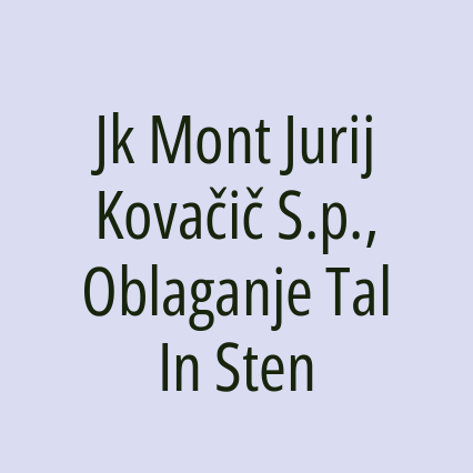 Jk Mont Jurij Kovačič S.p., Oblaganje Tal In Sten