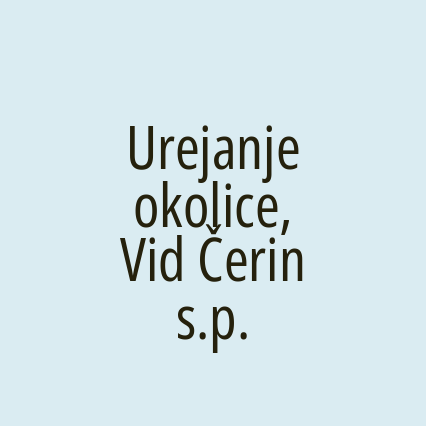 Urejanje okolice, Vid Čerin s.p.
