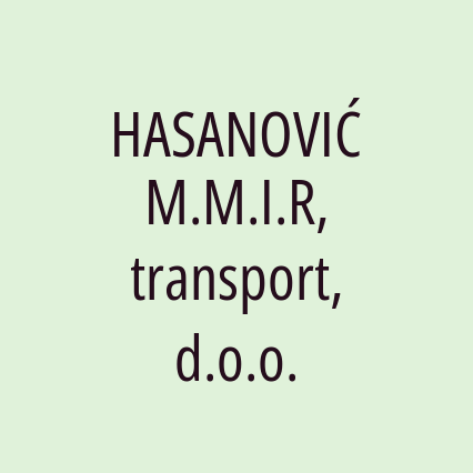 HASANOVIĆ M.M.I.R, transport, d.o.o.