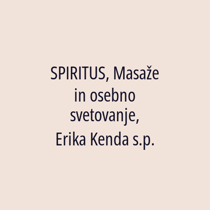 SPIRITUS, Masaže in osebno svetovanje, Erika Kenda s.p.