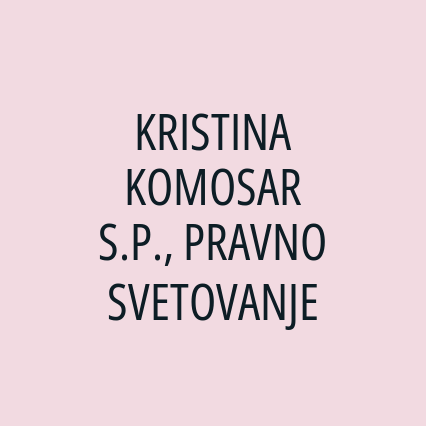 KRISTINA KOMOSAR S.P., PRAVNO SVETOVANJE