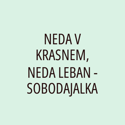 NEDA V KRASNEM, NEDA LEBAN - SOBODAJALKA