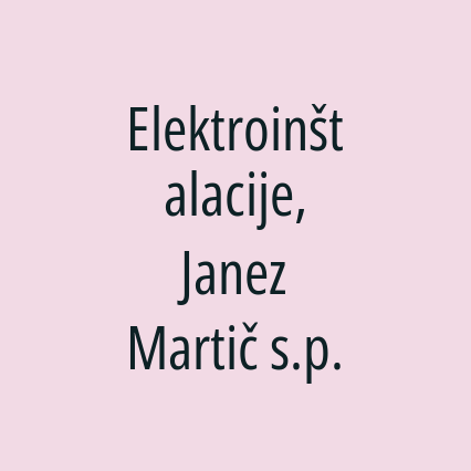 Elektroinštalacije, Janez Martič s.p.