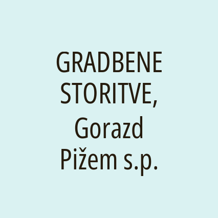 GRADBENE STORITVE, Gorazd Pižem s.p.