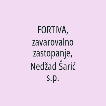 FORTIVA, zavarovalno zastopanje, Nedžad Šarić s.p.