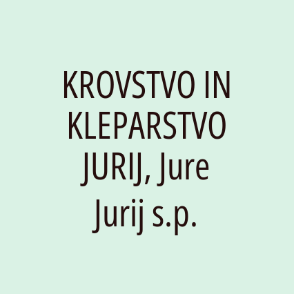 KROVSTVO IN KLEPARSTVO JURIJ, Jure Jurij s.p.