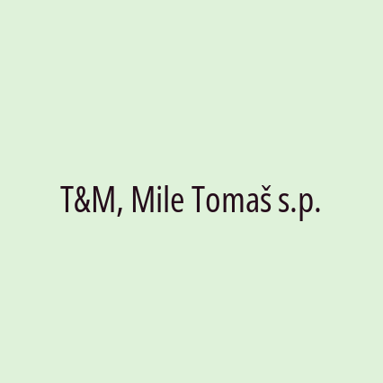 T&M, Mile Tomaš s.p.