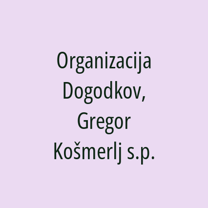 Organizacija Dogodkov, Gregor Košmerlj s.p.