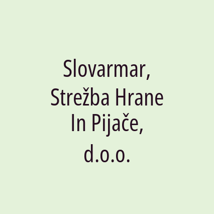 Slovarmar, Strežba Hrane In Pijače, d.o.o.