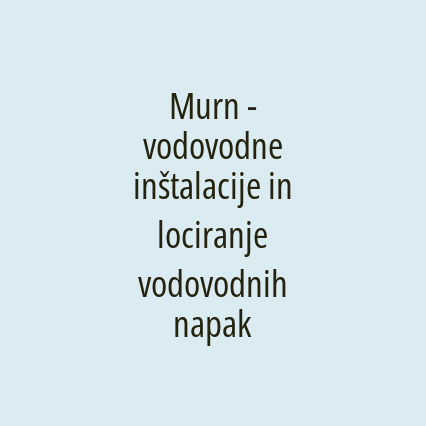 Murn - vodovodne inštalacije in lociranje vodovodnih napak