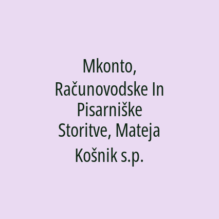 Mkonto, Računovodske In Pisarniške Storitve, Mateja Košnik s.p.