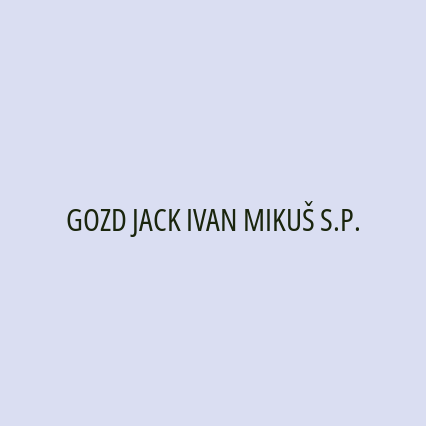 GOZD JACK IVAN MIKUŠ S.P.