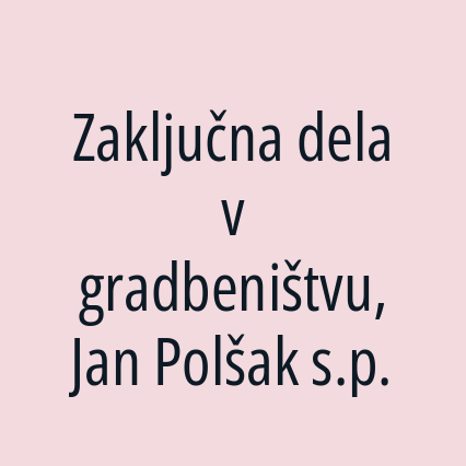 Zaključna dela v gradbeništvu, Jan Polšak s.p.