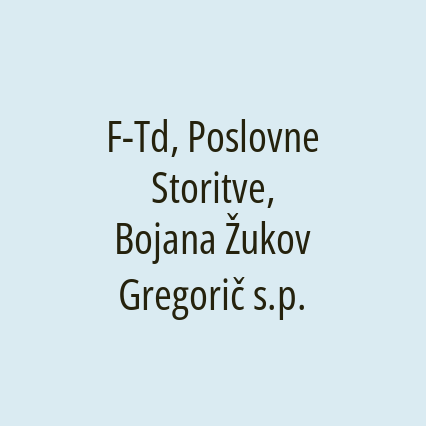 F-Td, Poslovne Storitve, Bojana Žukov Gregorič s.p.