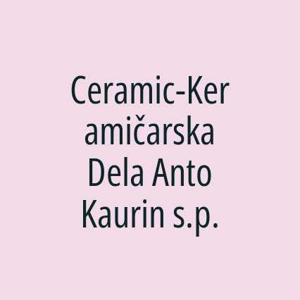 Ceramic-Keramičarska Dela Anto Kaurin s.p.