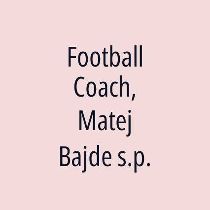 Football Coach, Matej Bajde s.p.