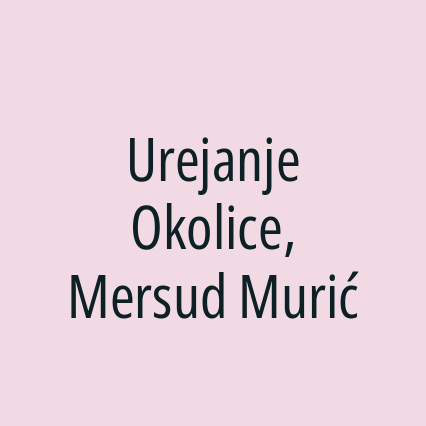Urejanje Okolice, Mersud Murić