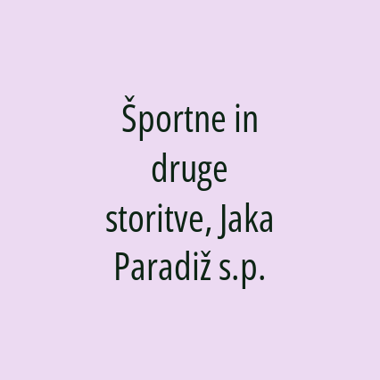 Športne in druge storitve, Jaka Paradiž s.p.