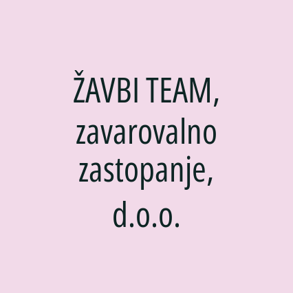 ŽAVBI TEAM, zavarovalno zastopanje, d.o.o.
