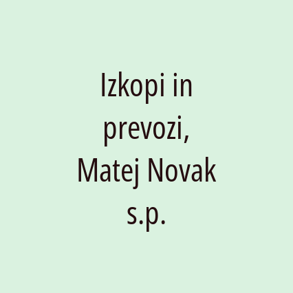 Izkopi in prevozi, Matej Novak s.p.