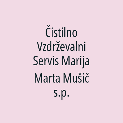 Čistilno Vzdrževalni Servis Marija Marta Mušič s.p.