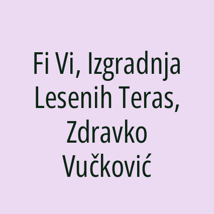 Fi Vi, Izgradnja Lesenih Teras, Zdravko Vučković