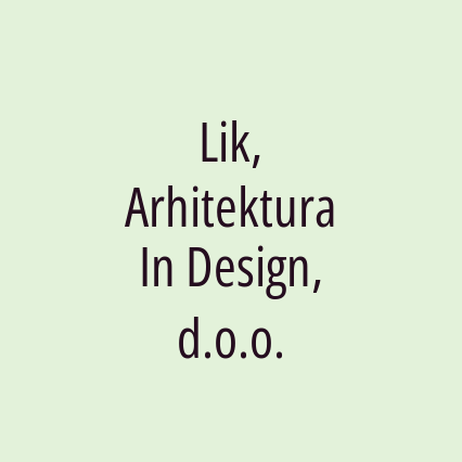 Lik, Arhitektura In Design, d.o.o.