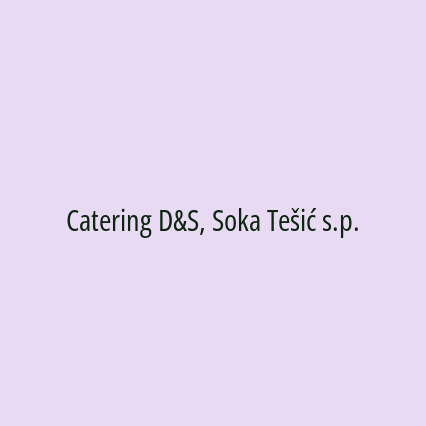 Catering D&S, Soka Tešić s.p.