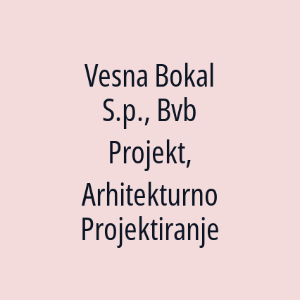 Vesna Bokal S.p., Bvb Projekt, Arhitekturno Projektiranje